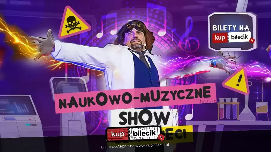 Szaleni Naukowcy Show - naukowo-muzyczne show dla dzieci